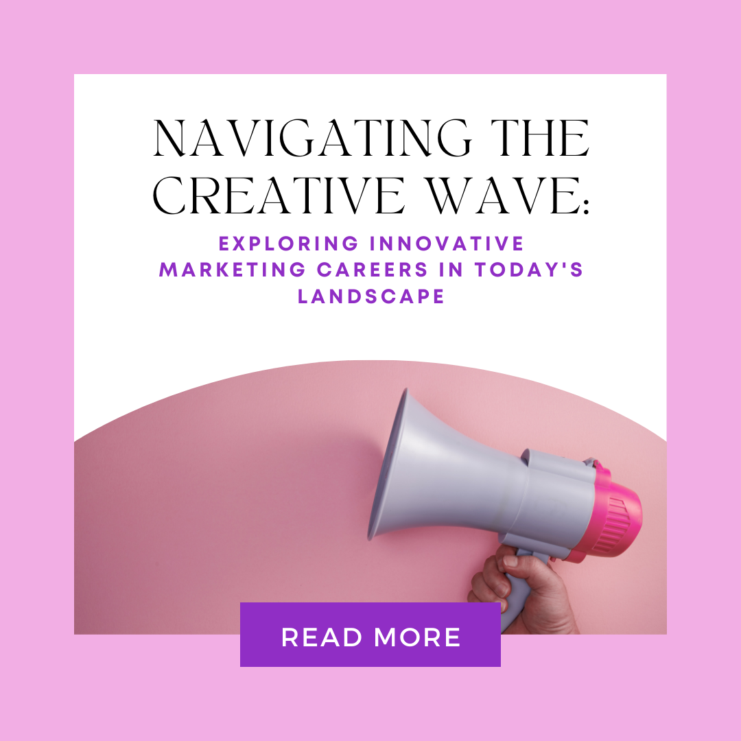 Featured blog image that says the title: Navigating the Creative Wave: Exploring Innovative Marketing Careers in Today's Landscape